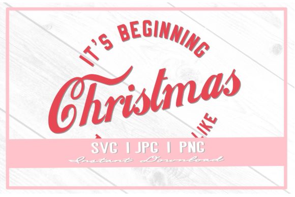It's Beginning to Look Christmas SVG: Festive Graphics & Illustrations