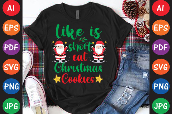 Like is Short Eat Christmas Cookies: Festive Graphics for Crafts