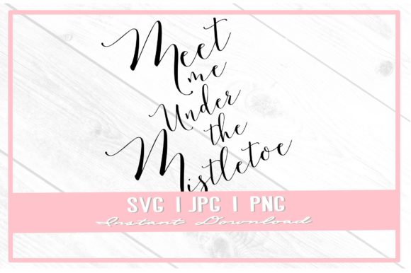 Meet Me Under Mistletoe Christmas SVG: A Graphics Gem